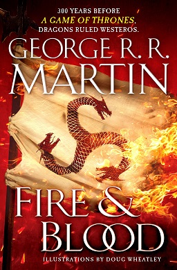 Fire & Blood: 300 Years Before A Game of Thrones (A Targaryen History) (A Song of Ice and Fire) by George R. R.&nbsp;Martin