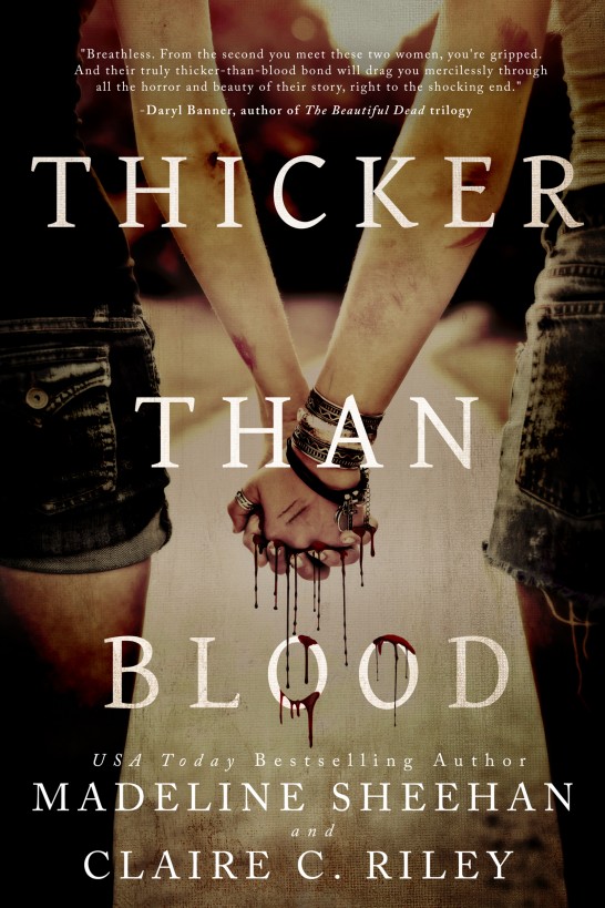 Thicker than Blood – Madeline Sheehan and Claire C.&nbsp;Riley