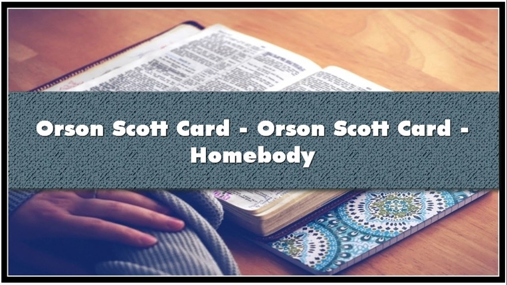 Orson Scott Card – Homebody Book&nbsp;Review
