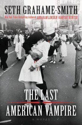The Last American Vampire * Seth&nbsp;Grahame-Smith