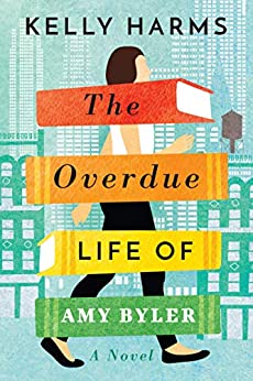The Overdue Life of Amy Byler – Kelly&nbsp;Harms