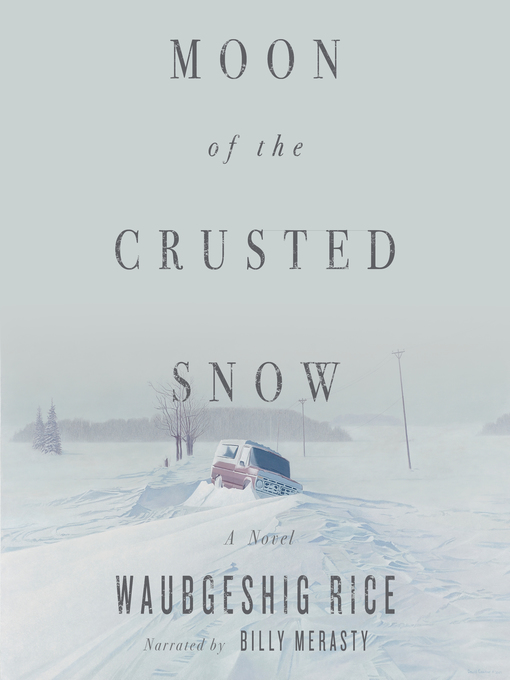 Moon of the Crusted Snow by Waubgeshig&nbsp;Rice