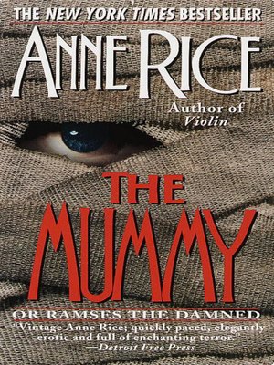 The Mummy or Ramses the Damned * Anne&nbsp;Rice