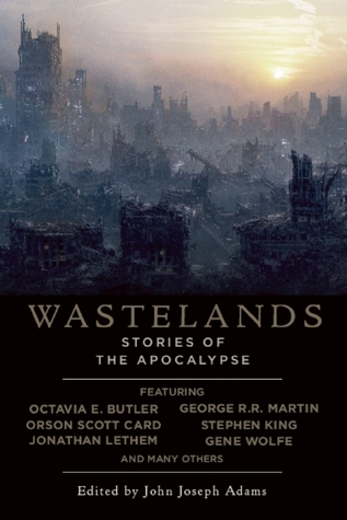 Wastelands: Stories of the Apocalypse * JOHN JOSEPH&nbsp;ADAMS