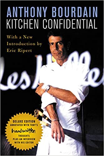Kitchen Confidential: Adventures in the Culinary Underbelly by Anthony&nbsp;Bourdain