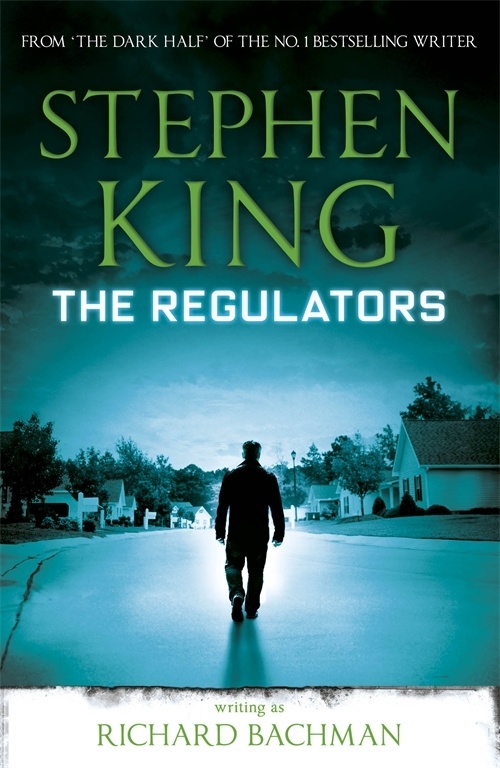 The Regulators – Stephen King (Richard&nbsp;Bachman)