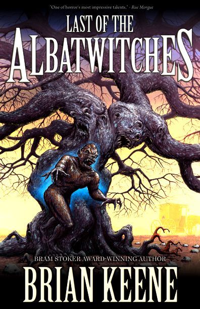 Last of the Albatwitches by Brian&nbsp;Keene