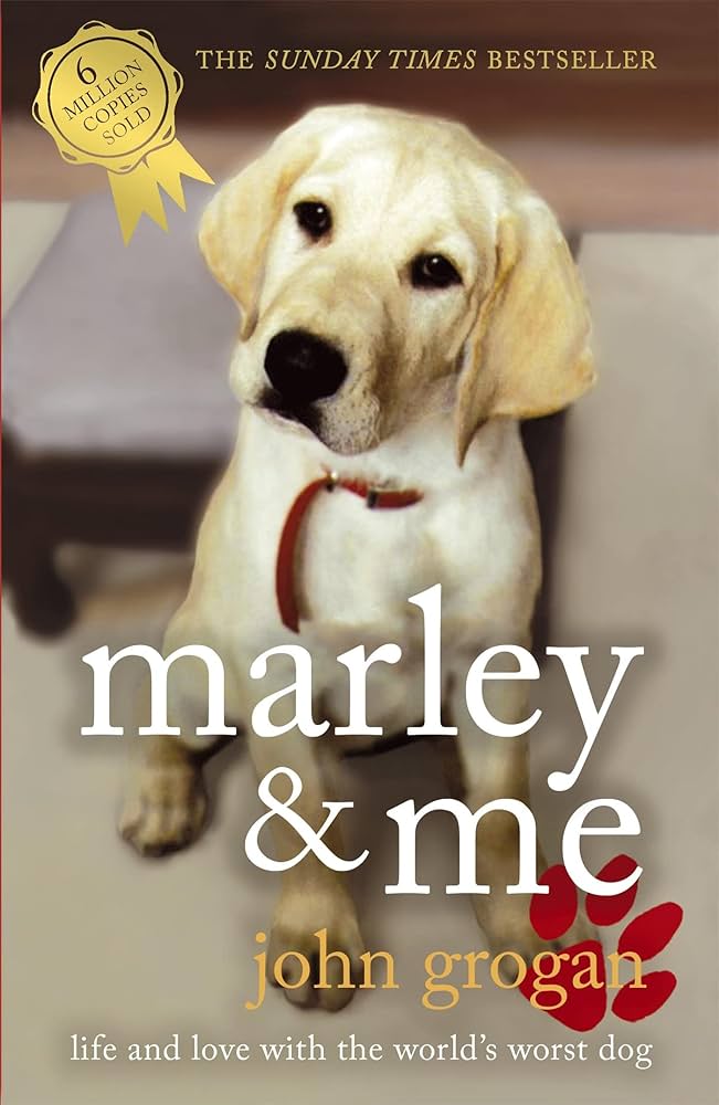Marley and Me by John Grogan,&nbsp;2007