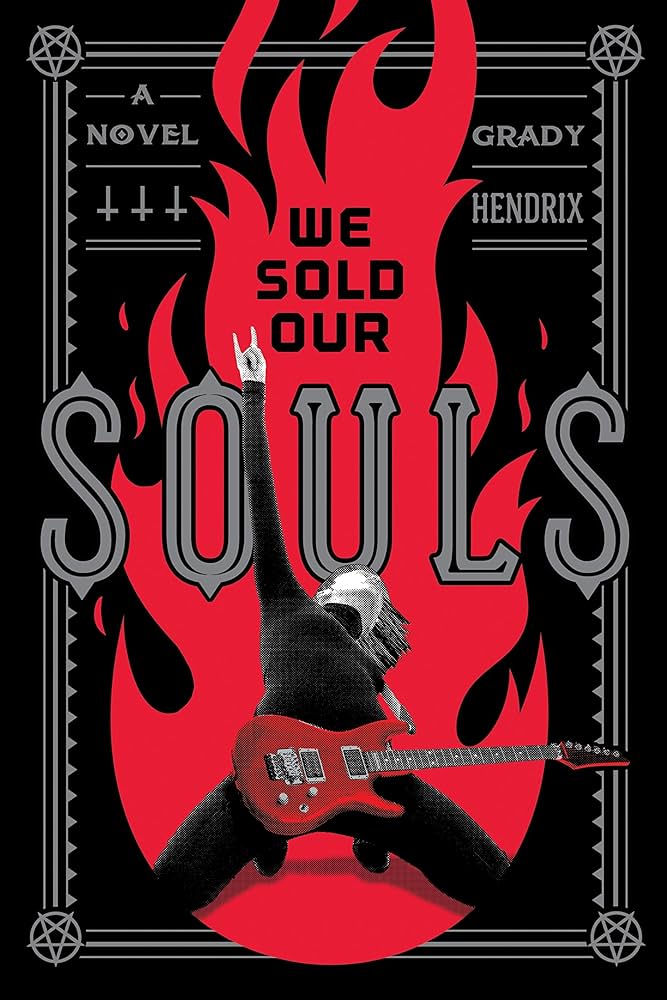 We Sold Our Souls, A Novel by Grady&nbsp;Hendrix