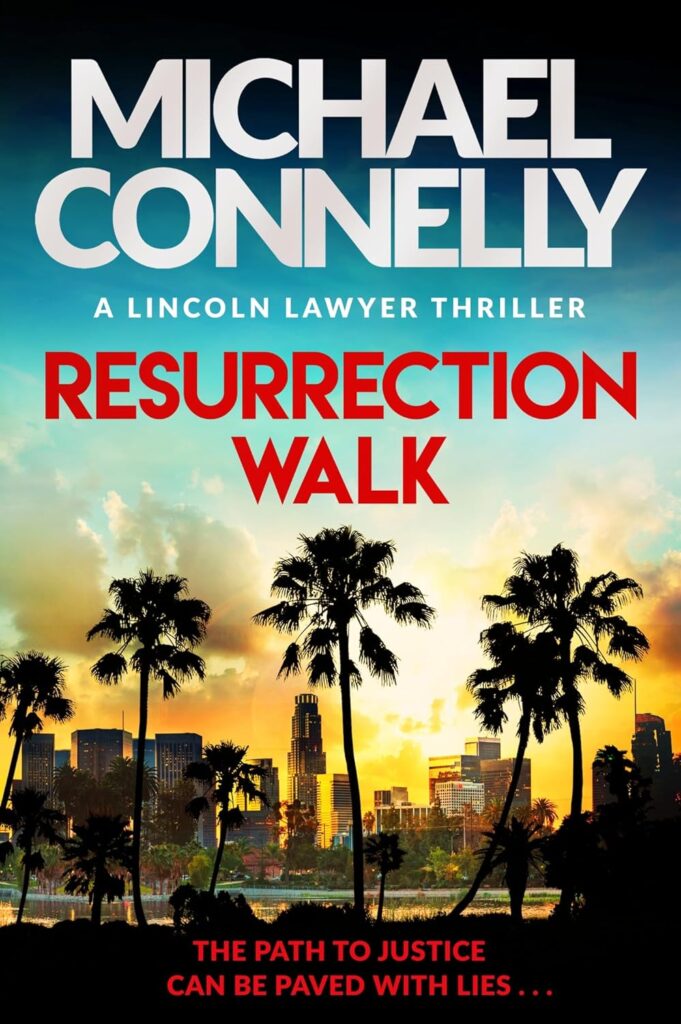 Resurrection Walk – A Lincoln Lawyer novel by Michael&nbsp;Connelly