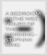 A bedroom in the wee hours of the morning – Stephen King – or other stories from Overlook hotel