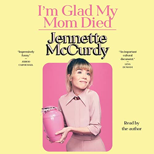 I’m Glad My Mom Died * Jeannete McCurdy (or the eating disorder caused by mom issues&nbsp;book)