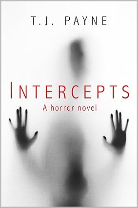 T.J. Payne – Intercepts – a horror novel