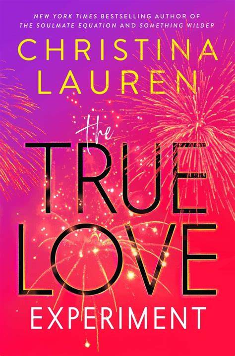 True Love Experiment * Christina Lauren – Or the hot sex scenes with the&nbsp;mountain