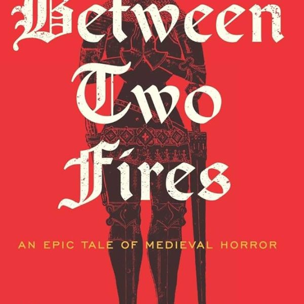 Between Two Fires – Christopher&nbsp;Buehlman