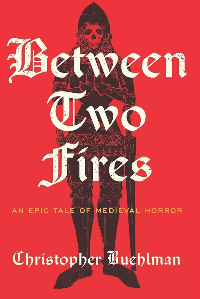 Between Two Fires – Christopher Buehlman