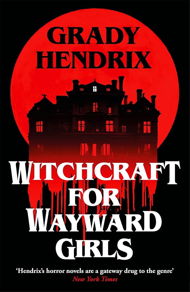 Witchcraft for Wayward Girls by Grady&nbsp;Hendrix